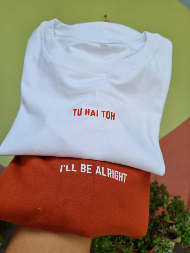 Tu hai toh I'll Be Alright Couples Matching Printed T-shirt For Couples - Valentine's Gift